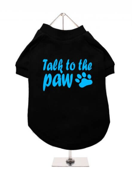 UP TALK TO THE PAW T-Shirt